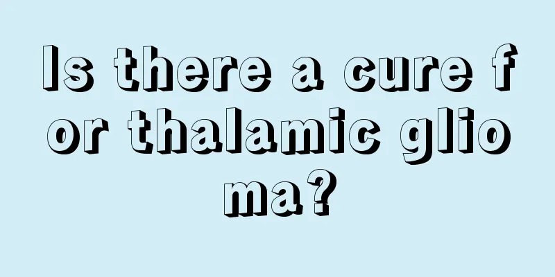 Is there a cure for thalamic glioma?