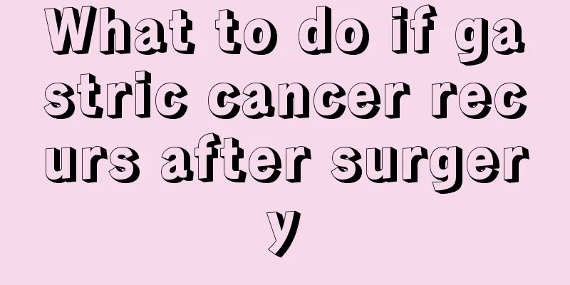What to do if gastric cancer recurs after surgery