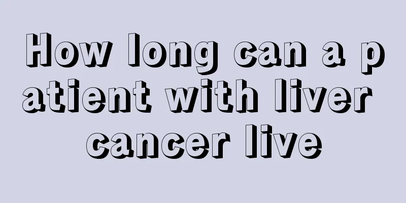 How long can a patient with liver cancer live