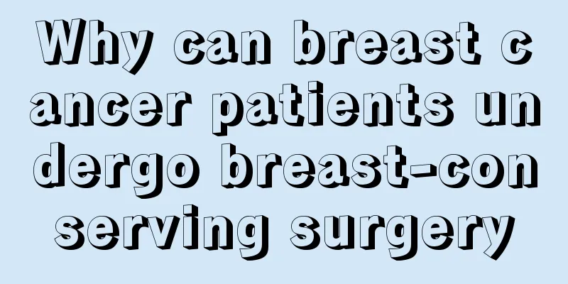 Why can breast cancer patients undergo breast-conserving surgery