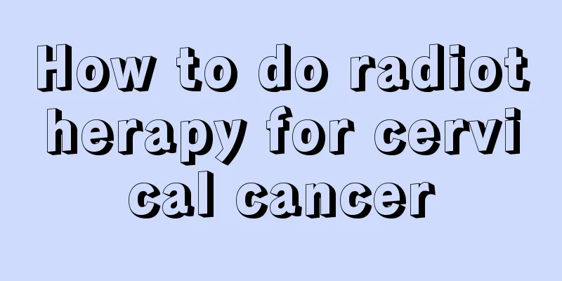 How to do radiotherapy for cervical cancer