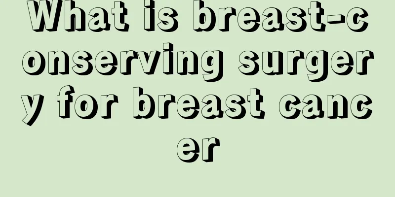 What is breast-conserving surgery for breast cancer