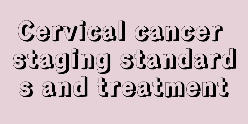 Cervical cancer staging standards and treatment