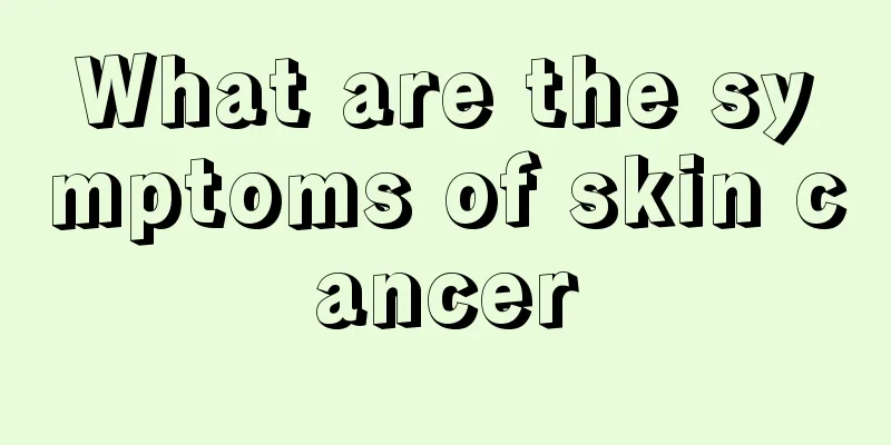 What are the symptoms of skin cancer
