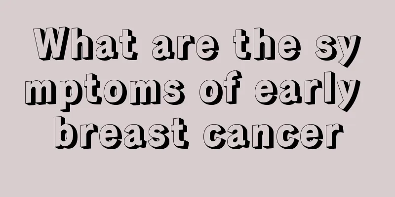 What are the symptoms of early breast cancer