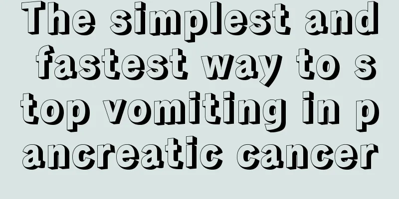 The simplest and fastest way to stop vomiting in pancreatic cancer