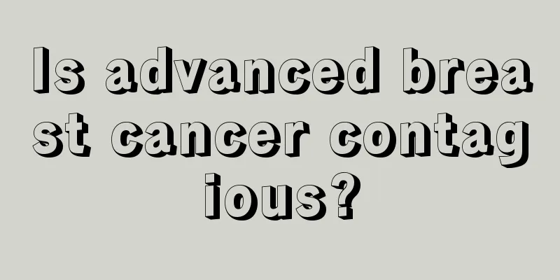 Is advanced breast cancer contagious?