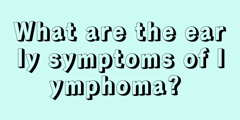 What are the early symptoms of lymphoma? 