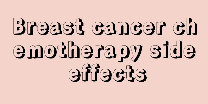Breast cancer chemotherapy side effects