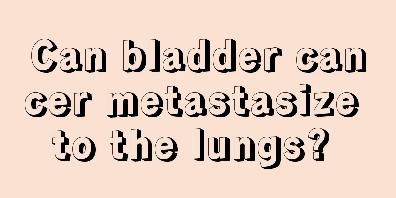 Can bladder cancer metastasize to the lungs? 