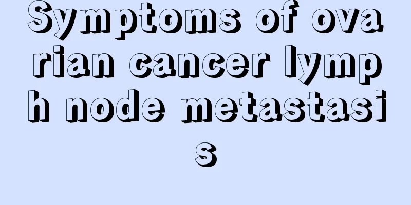Symptoms of ovarian cancer lymph node metastasis