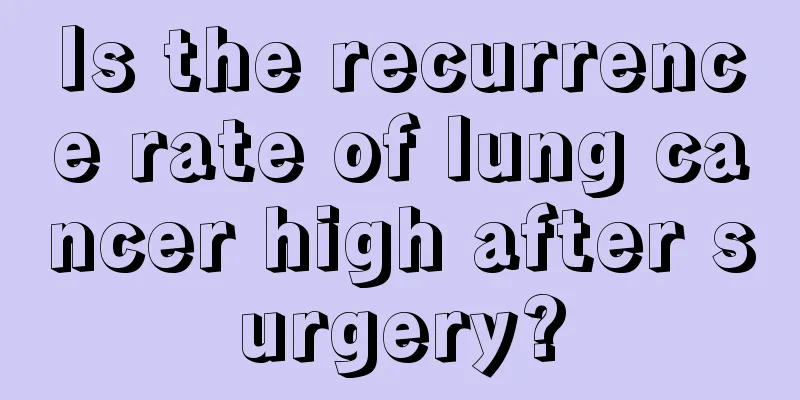 Is the recurrence rate of lung cancer high after surgery?