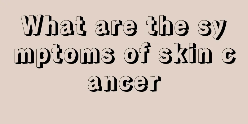 What are the symptoms of skin cancer