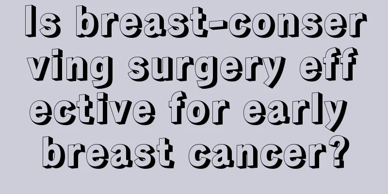 Is breast-conserving surgery effective for early breast cancer?