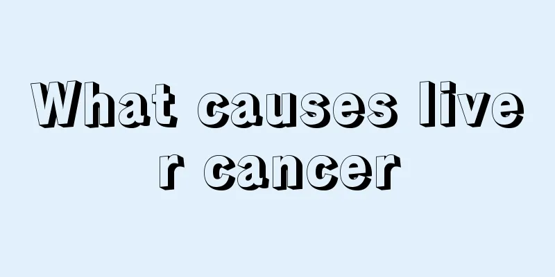What causes liver cancer