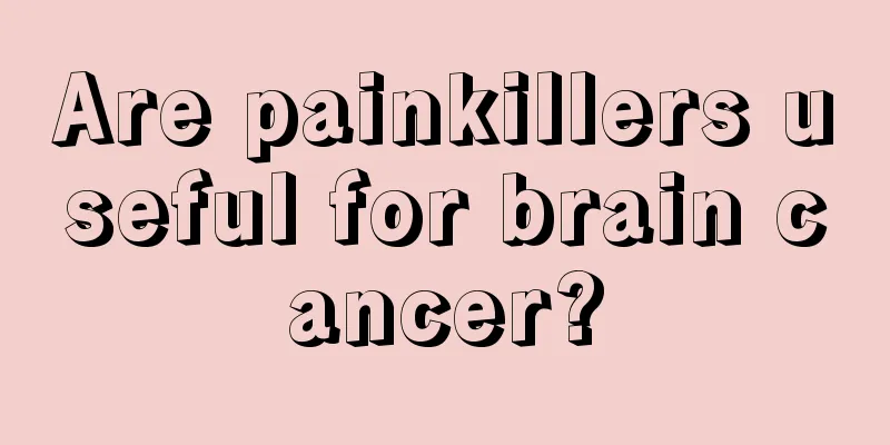 Are painkillers useful for brain cancer?