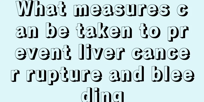 What measures can be taken to prevent liver cancer rupture and bleeding