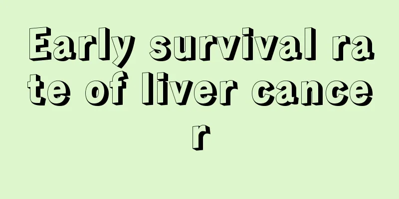 Early survival rate of liver cancer
