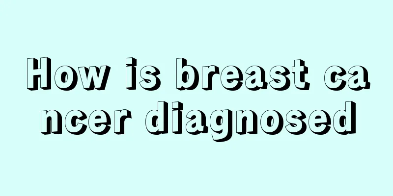 How is breast cancer diagnosed