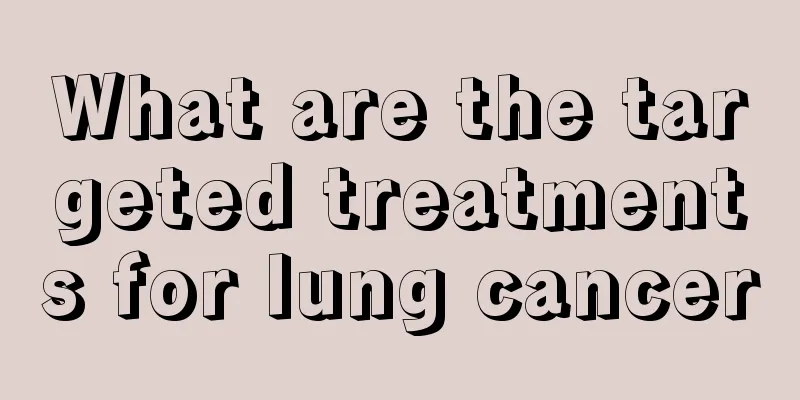 What are the targeted treatments for lung cancer