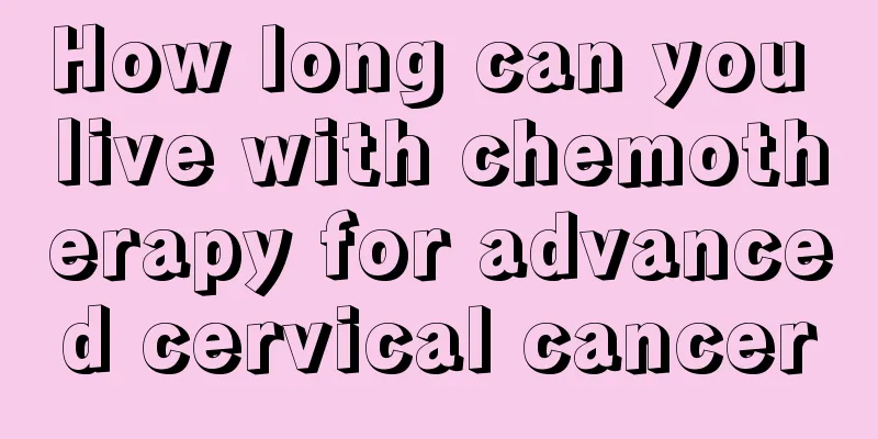 How long can you live with chemotherapy for advanced cervical cancer