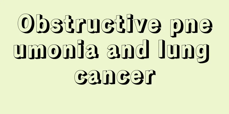 Obstructive pneumonia and lung cancer