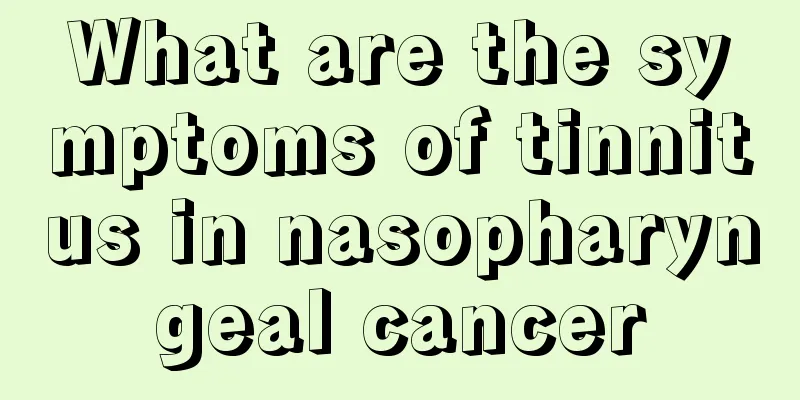 What are the symptoms of tinnitus in nasopharyngeal cancer
