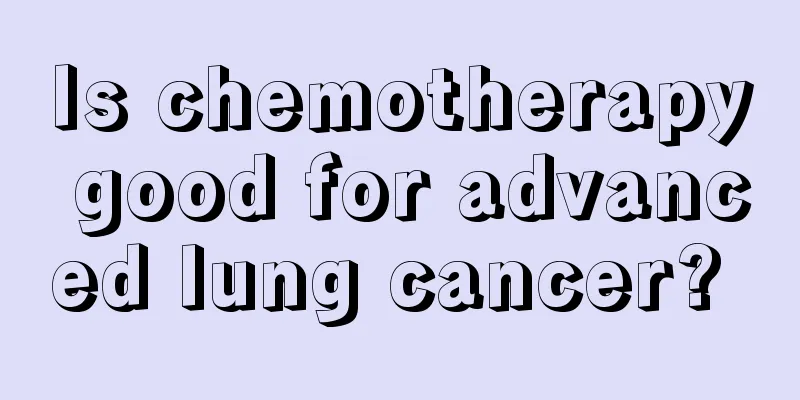 Is chemotherapy good for advanced lung cancer? 