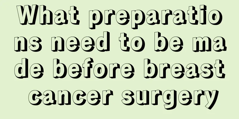 What preparations need to be made before breast cancer surgery