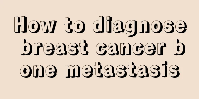 How to diagnose breast cancer bone metastasis