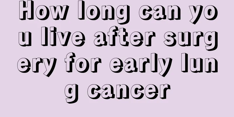 How long can you live after surgery for early lung cancer