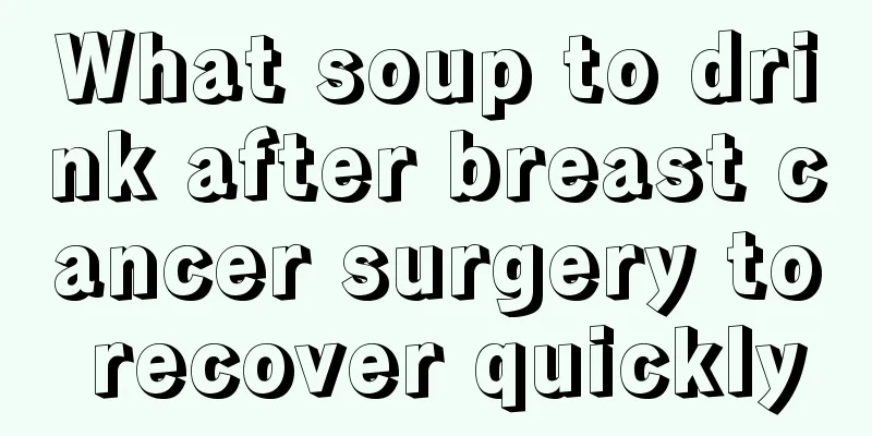 What soup to drink after breast cancer surgery to recover quickly