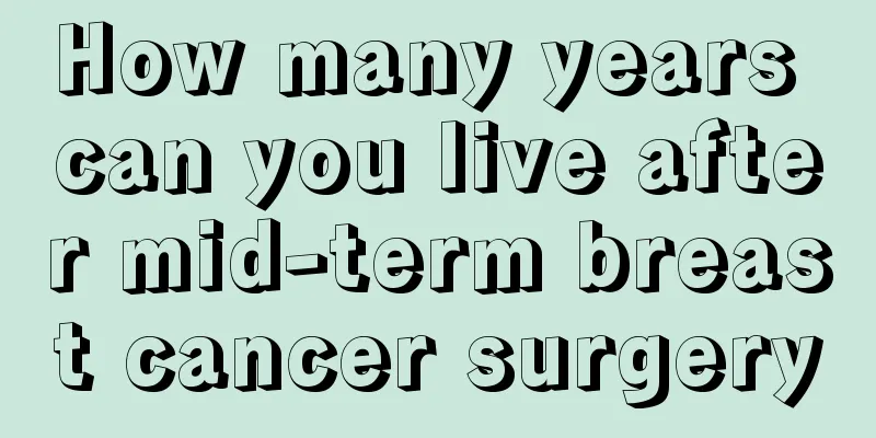 How many years can you live after mid-term breast cancer surgery