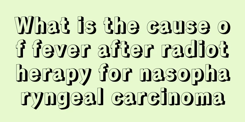What is the cause of fever after radiotherapy for nasopharyngeal carcinoma