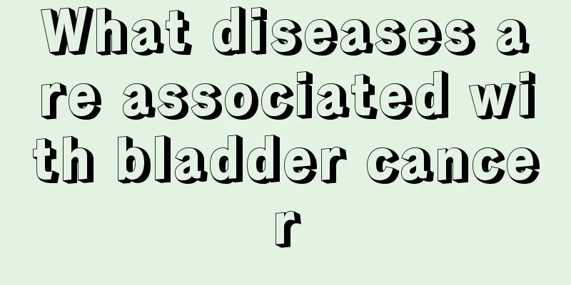 What diseases are associated with bladder cancer