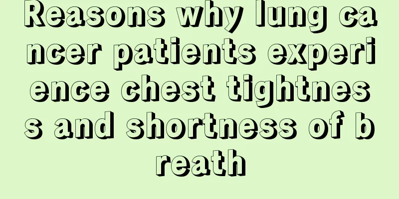 Reasons why lung cancer patients experience chest tightness and shortness of breath