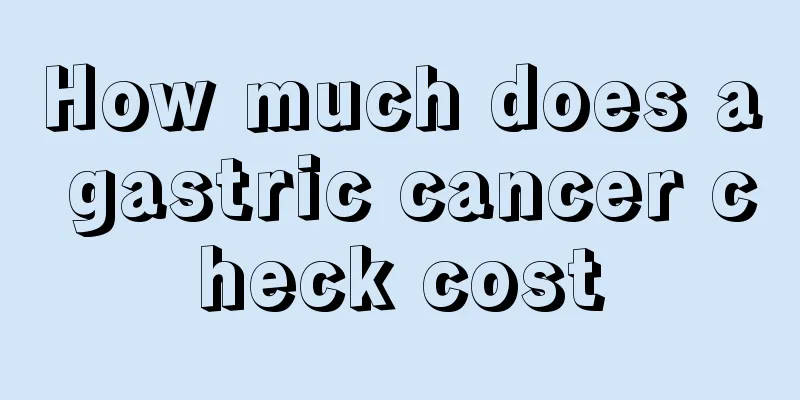 How much does a gastric cancer check cost