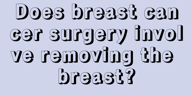 Does breast cancer surgery involve removing the breast?