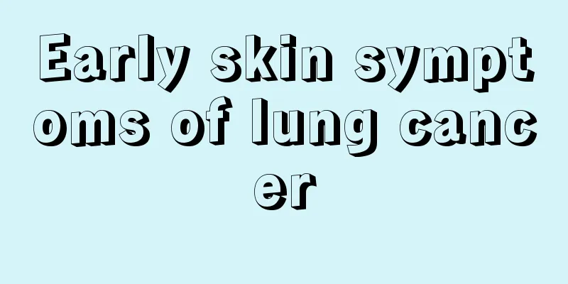 Early skin symptoms of lung cancer