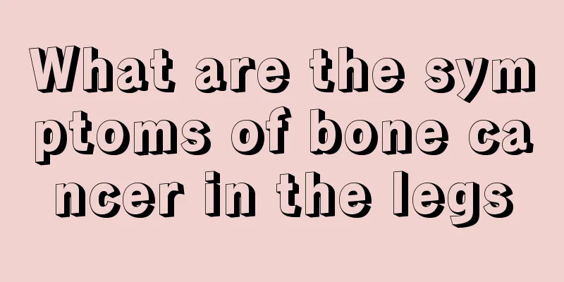 What are the symptoms of bone cancer in the legs