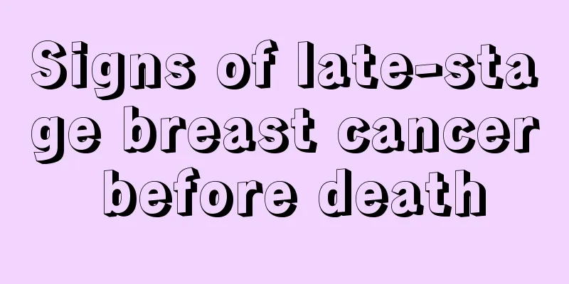 Signs of late-stage breast cancer before death