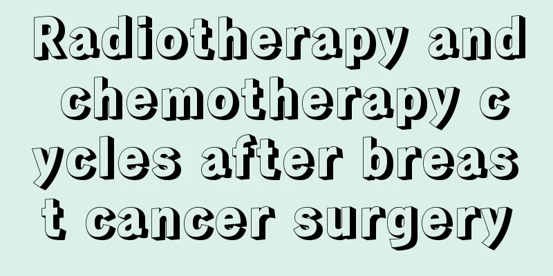Radiotherapy and chemotherapy cycles after breast cancer surgery