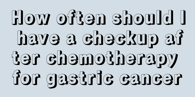 How often should I have a checkup after chemotherapy for gastric cancer