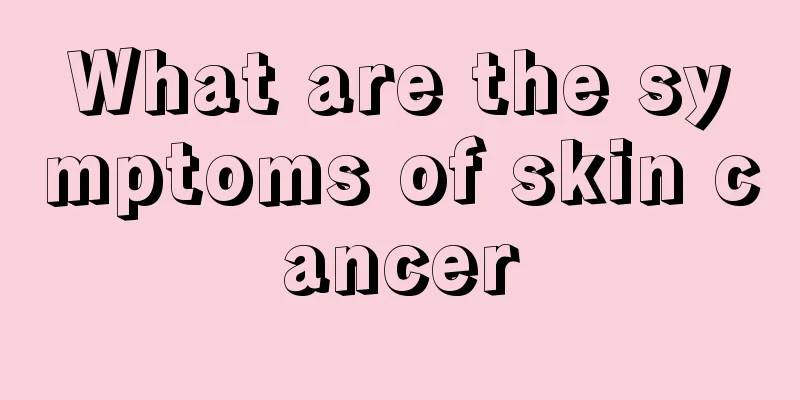 What are the symptoms of skin cancer