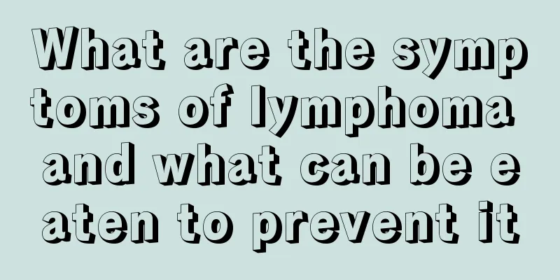 What are the symptoms of lymphoma and what can be eaten to prevent it