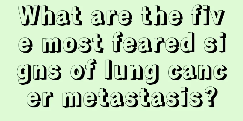 What are the five most feared signs of lung cancer metastasis?