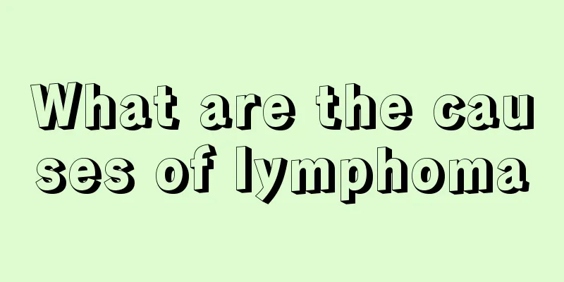 What are the causes of lymphoma
