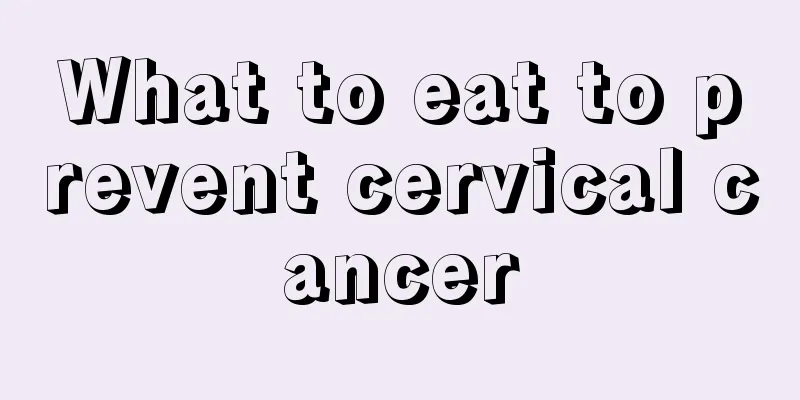 What to eat to prevent cervical cancer