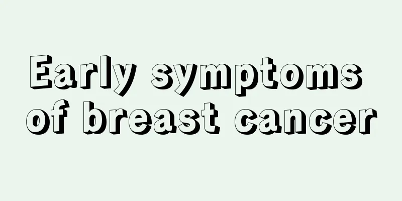 Early symptoms of breast cancer