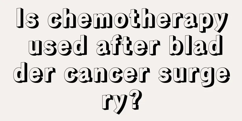 Is chemotherapy used after bladder cancer surgery?